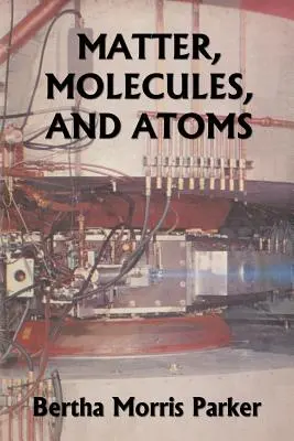 Matière, molécules et atomes (Yesterday's Classics) - Matter, Molecules, and Atoms (Yesterday's Classics)