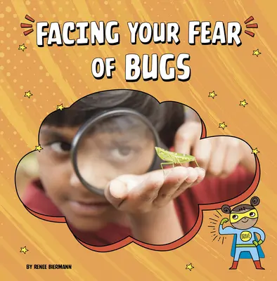 Faire face à votre peur des insectes - Facing Your Fear of Bugs