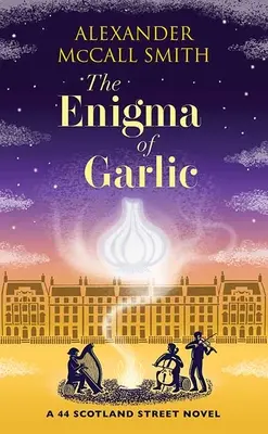 L'énigme de l'ail : Un roman de 44 Scotland Street - The Enigma of Garlic: A 44 Scotland Street Novel