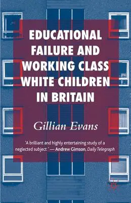 L'échec scolaire et les enfants blancs de la classe ouvrière en Grande-Bretagne - Educational Failure and Working Class White Children in Britain