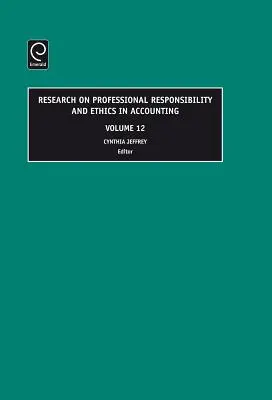 Recherche sur la responsabilité professionnelle et l'éthique en comptabilité, Volume 12 - Research on Professional Responsibility and Ethics in Accounting, Volume 12