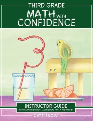 Guide de l'instructeur pour le cours de mathématiques de troisième année - Third Grade Math with Confidence Instructor Guide