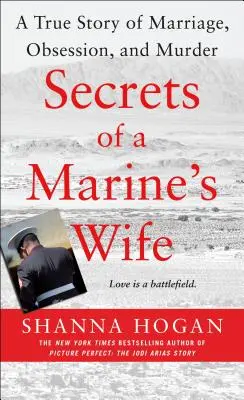 Les secrets de la femme d'un marine : une histoire vraie de mariage, d'obsession et de meurtre - Secrets of a Marine's Wife: A True Story of Marriage, Obsession, and Murder