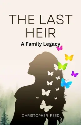Le dernier héritier : Un héritage familial (édition en gros caractères) - The Last Heir: A Family Legacy (Large Print Edition)
