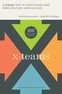 X-Teams, révisé et mis à jour : Comment construire des équipes qui dirigent, innovent et réussissent - X-Teams, Revised and Updated: How to Build Teams That Lead, Innovate, and Succeed