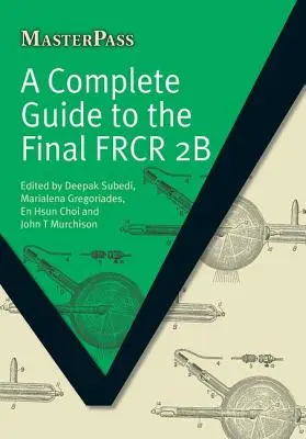 Guide complet pour l'examen final Frcr 2b - A Complete Guide to the Final Frcr 2b