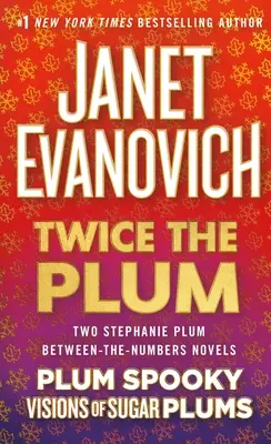 Deux fois la prune : Deux romans de Stephanie Plum entre les chiffres (Plum Spooky, Visions of Sugar Plums) - Twice the Plum: Two Stephanie Plum Between the Numbers Novels (Plum Spooky, Visions of Sugar Plums)