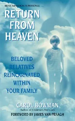 Retour du ciel : Les parents bien-aimés réincarnés au sein de votre famille - Return from Heaven: Beloved Relatives Reincarnated Within Your Family