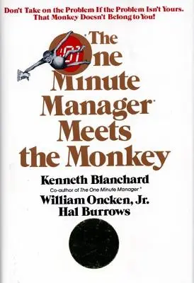 Le manager d'une minute rencontre le singe - The One Minute Manager Meets the Monkey
