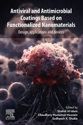 Revêtements antiviraux et antimicrobiens basés sur des nanomatériaux fonctionnalisés : Conception, applications et dispositifs - Antiviral and Antimicrobial Coatings Based on Functionalized Nanomaterials: Design, Applications, and Devices