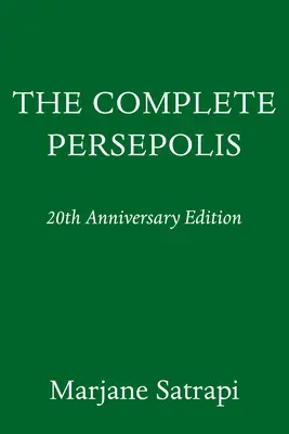 L'intégrale de Persépolis : édition du 20e anniversaire - The Complete Persepolis: 20th Anniversary Edition