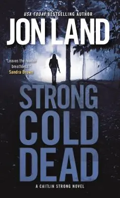 Strong Cold Dead : Un roman de Caitlin Strong - Strong Cold Dead: A Caitlin Strong Novel