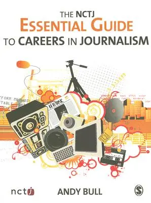 Le guide essentiel de la NCTJ sur les carrières dans le journalisme - The NCTJ Essential Guide to Careers in Journalism