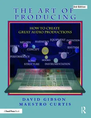 L'art de la production : Comment créer de grands projets audio - The Art of Producing: How to Create Great Audio Projects