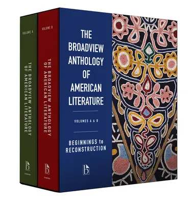 The Broadview Anthology of American Literature Volumes A & B : Beginnings to Reconstruction (L'anthologie de la littérature américaine de Broadview, volumes A et B : des débuts à la reconstruction) - The Broadview Anthology of American Literature Volumes A & B: Beginnings to Reconstruction