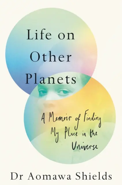 La vie sur d'autres planètes - Des mémoires pour trouver ma place dans l'univers - Life on Other Planets - A Memoir of Finding My Place in the Universe