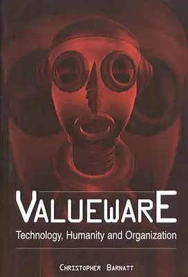 Valueware : Technologie, humanité et organisation - Valueware: Technology, Humanity and Organization