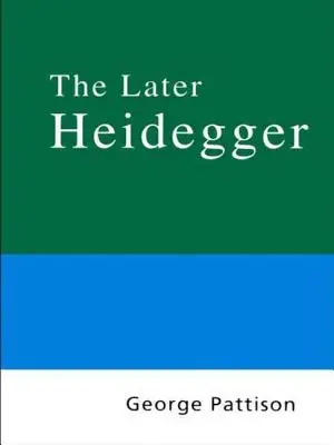 Routledge Philosophy Guidebook to the Later Heidegger (en anglais) - Routledge Philosophy Guidebook to the Later Heidegger