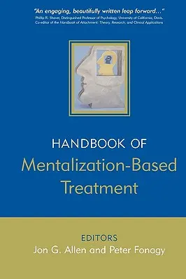 Le manuel du traitement basé sur la mentalisation - The Handbook of Mentalization-Based Treatment