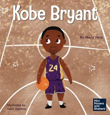 Kobe Bryant : Un livre pour enfants qui apprend à tirer des leçons de ses défaites - Kobe Bryant: A Kid's Book About Learning From Your Losses