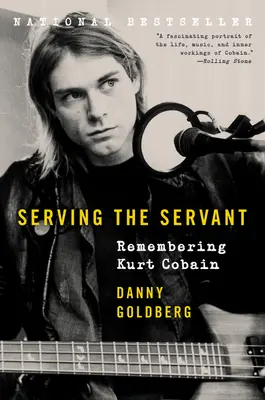 Servir le serviteur : Se souvenir de Kurt Cobain - Serving the Servant: Remembering Kurt Cobain
