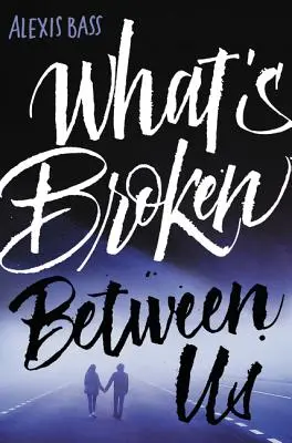 Ce qui est brisé entre nous - What's Broken Between Us