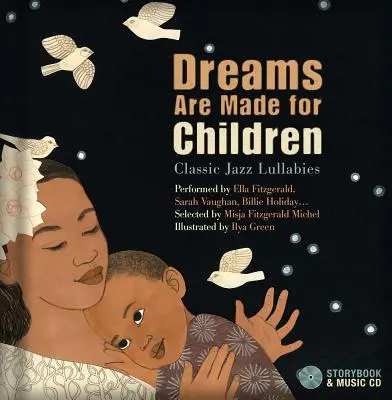 Les rêves sont faits pour les enfants - Berceuses classiques de jazz interprétées par Ella Fitzgerald, Sarah Vaughan, Billie Holiday... - Dreams Are Made for Children - Classic Jazz Lullabies performed by Ella Fitzgerald, Sarah Vaughan, Billie Holiday...