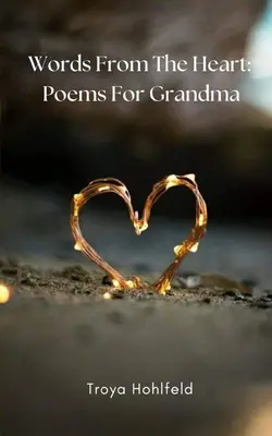 Les mots du cœur : Poèmes pour grand-mère - Words From The Heart: Poems For Grandma