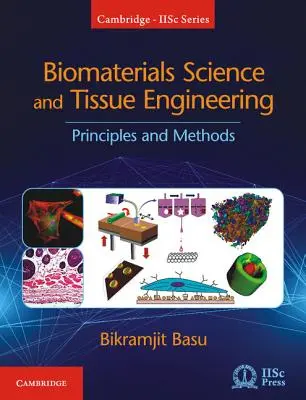 Science des biomatériaux et ingénierie tissulaire : Principes et méthodes - Biomaterials Science and Tissue Engineering: Principles and Methods