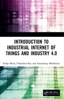 Introduction à l'internet industriel des objets et à l'industrie 4.0 - Introduction to Industrial Internet of Things and Industry 4.0