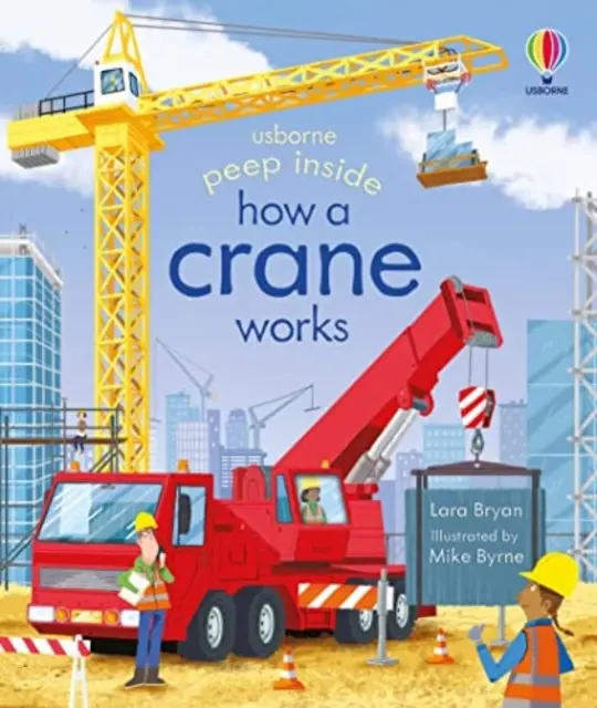 Peep Inside Comment fonctionne une grue - Peep Inside How a Crane Works