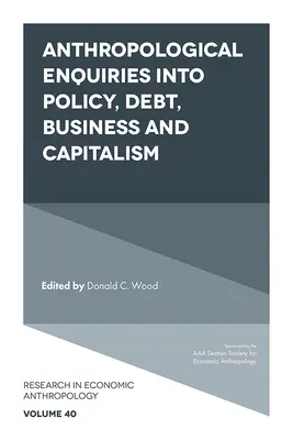 Enquêtes anthropologiques sur la politique, la dette, les affaires et le capitalisme - Anthropological Enquiries Into Policy, Debt, Business and Capitalism