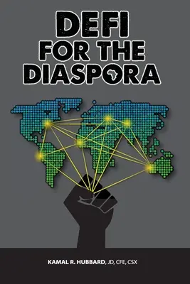 DeFi pour la diaspora : Créer les bases d'une économie noire mondiale plus équitable et durable grâce à la finance décentralisée - DeFi for the Diaspora: Creating the Foundation to a More Equitable and Sustainable Global Black Economy Through Decentralized Finance