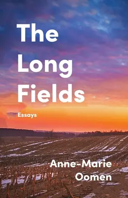 Les longs champs : Essais - The Long Fields: Essays