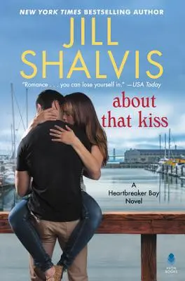 A propos de ce baiser : Un roman de Heartbreaker Bay - About That Kiss: A Heartbreaker Bay Novel