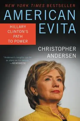 Evita américaine : le chemin d'Hillary Clinton vers le pouvoir - American Evita: Hillary Clinton's Path to Power