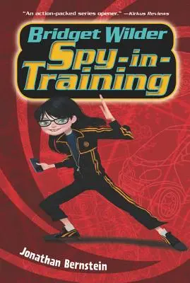 Bridget Wilder : Espionne en formation - Bridget Wilder: Spy-In-Training