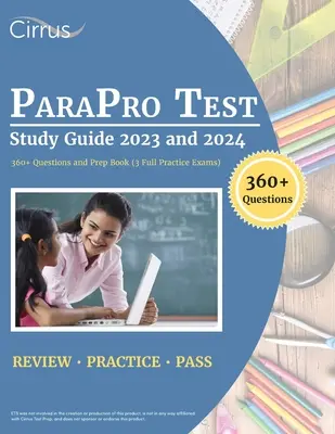 ParaPro Test Study Guide 2023 and 2024 : 360+ Questions and Prep Book (3 Full Practice Exams) - ParaPro Test Study Guide 2023 and 2024: 360+ Questions and Prep Book (3 Full Practice Exams)