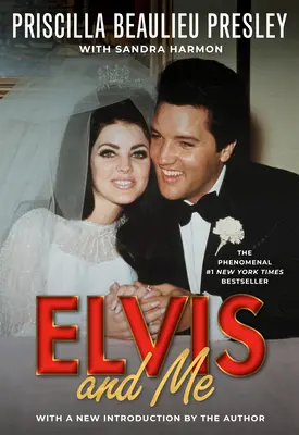 Elvis et moi : L'histoire vraie de l'amour entre Priscilla Presley et le roi du rock n' roll - Elvis and Me: The True Story of the Love Between Priscilla Presley and the King of Rock N' Roll