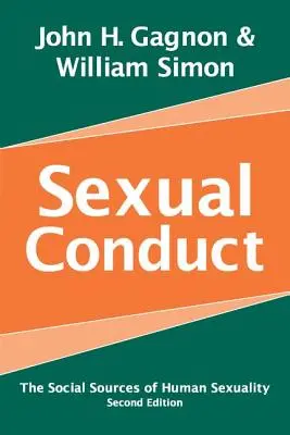 Conduite sexuelle - Les sources sociales de la sexualité humaine - Sexual Conduct - The Social Sources of Human Sexuality