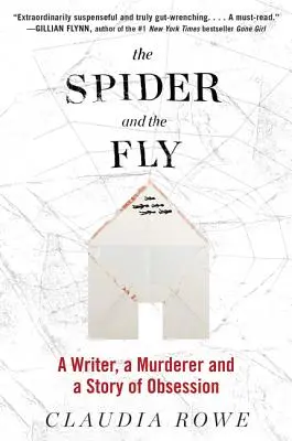L'araignée et la mouche : Un écrivain, un meurtrier et une histoire d'obsession - The Spider and the Fly: A Writer, a Murderer, and a Story of Obsession