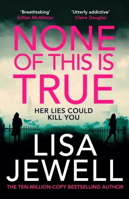 Rien de tout cela n'est vrai - Le nouveau thriller psychologique de l'auteur de La famille à l'étage, numéro 1 des ventes du Sunday Times. - None of This is True - The psychological new thriller from the #1 Sunday Times bestselling author of The Family Upstairs