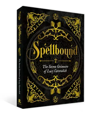 L'envoûtement : Le grimoire secret de Lucy Cavendish - Spellbound: The Secret Grimoire of Lucy Cavendish