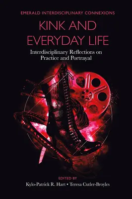 Kink and Everyday Life : Réflexions interdisciplinaires sur la pratique et la représentation - Kink and Everyday Life: Interdisciplinary Reflections on Practice and Portrayal