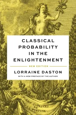 Les probabilités classiques au siècle des Lumières, nouvelle édition - Classical Probability in the Enlightenment, New Edition