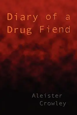 Journal d'un drogué - Diary of a Drug Fiend