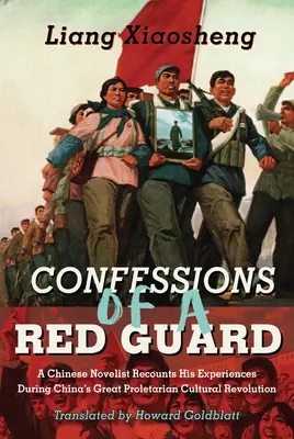 Confessions d'un garde rouge : Les mémoires d'un garde rouge - Confessions of a Red Guard: A Memoir