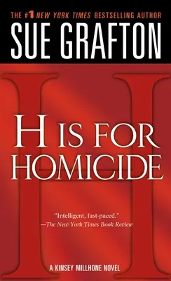 H comme Homicide : Un roman de Kinsey Millhone - H Is for Homicide: A Kinsey Millhone Novel