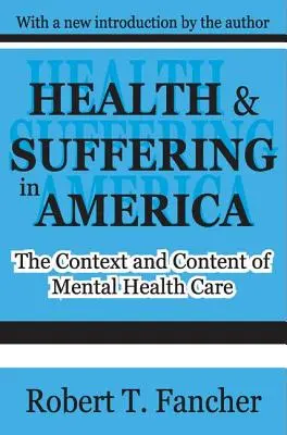 Santé et souffrance en Amérique : Le contexte et le contenu des soins de santé mentale - Health and Suffering in America: The Context and Content of Mental Health Care