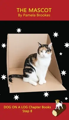 The Mascot Chapter Book : Les livres de phonétique sonore aident les lecteurs en développement, y compris les élèves atteints de dyslexie, à apprendre à lire (étape 8 d'un système d'apprentissage de la lecture). - The Mascot Chapter Book: Sound-Out Phonics Books Help Developing Readers, including Students with Dyslexia, Learn to Read (Step 8 in a Systemat